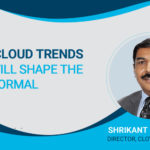 Top 5 Cloud trends that will shape the next normal