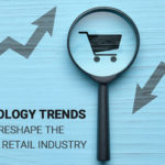 5 Technology trends that can reshape the future of Retail Industry