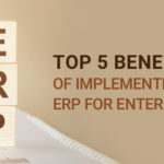 Top 5 benefits of implementing ERP for enterprises