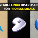 The Stable Linux Distros of 2021 for Professionals