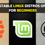 The Stable Linux Distros of 2021 for Beginners