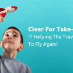 Clear For Take-Off - IT Helping The Travel Industry To Fly Again!