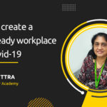 4 tips to create a future-ready workplace post Covid-19