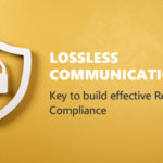 Lossless communication: Key to build effective Regulatory Compliance