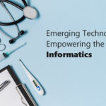 Emerging Technologies - Empowering Health Informatics