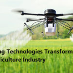 Emerging Technologies Transforming The Agriculture Industry