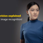 Computer vision explained: It is not just image recognition!
