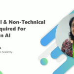 Technical & Non-Technical Skills Required For Careers In AI