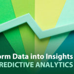 Transform Data into Insights with Predictive Analytics