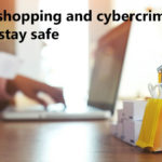 Online shopping and cybercrime: tips to stay safe