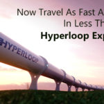 Now Travel As Fast As Sound In Less Than $20: Hyperloop Explained