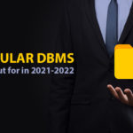 10 Popular Database Management Systems (DBMS) to watch out for in 2021-2022