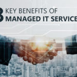 Why do you need Managed IT Services? What are the 8 key benefits?