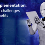 RPA Implementation: The key challenges and benefits