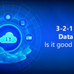 3-2-1 Rule for Data Backup: Is it good enough?