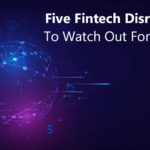 Five Fintech Disruptions to Watch Out For in 2022