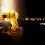 5 disruptive Technology trends in 2022