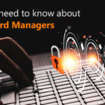 Yes, Password Managers are safe. Here's all you need to know
