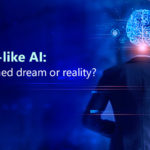 Human-like AI: A far-fetched dream or reality?