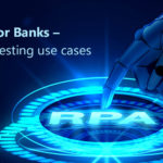 RPA for Banks - 3 interesting use cases