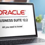 Still on Oracle EBS 12.1? 7 Compelling reasons why you should upgrade to EBS 12.2