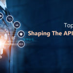 Top 5 Trends Shaping The API Industry
