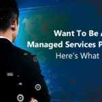 Want To Be A GREAT Managed Services Provider? Here's What Can Help