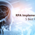 RPA Implementation: 5 Best Practices
