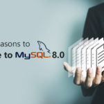 Top 10 reasons to upgrade to MySQL 8.0, today