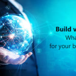 Build vs Buy - What's right for your business?