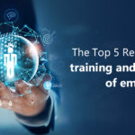 The Top 5 Reasons for training and skilling of employees