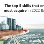 The top 5 skills that engineers must acquire in 2022 & beyond