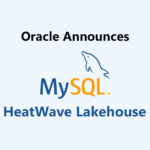 Oracle Announces MySQL HeatWave Lakehouse: 17x Faster Query Performance than Snowflake