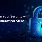 Traditional SIEM is Not Enough: Transform Your Security with Next-Generation SIEM