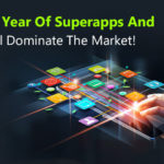 It's The Year Of Superapps And They Will Dominate The Market!
