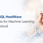 Oracle Announces New Machine Learning Capabilities to MySQL HeatWave