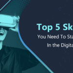 The Top 5 Skillsets You Need To Stay Relevant In the Digital Economy