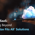 Micro SaaS: Moving Beyond "One Size Fits All" Solutions