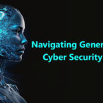 Navigating Generative AI Cyber Security Threats