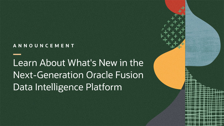 Oracle Announces Next-Generation Fusion Data Intelligence Platform ...