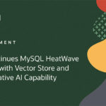 Oracle Continues MySQL HeatWave Innovation with Vector Store and New Generative AI Capabilities