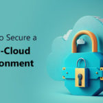 How To Secure a Multi-Cloud Environment