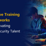 Effective Training Frameworks for Cultivating Cybersecurity Talent