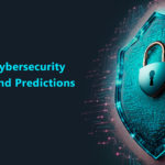 Top 10 Cybersecurity Trends and Predictions for 2024