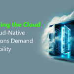 Navigating the Cloud: Why Cloud-Native Applications Demand Observability