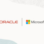 Microsoft and Oracle Expand Partnership to Satisfy Global Demand for Oracle Database@Azure