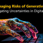 Managing the Risks of Generative AI: Navigating the Uncertainties in the Digital Age
