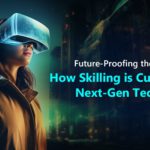 Future-Proofing the Workforce: How Skilling is Cultivating Next-Gen Tech Talent