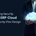 Prioritizing Security: Oracle ERP Cloud with Security-First Design