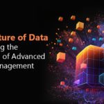 The Future of Data: Unlocking the Potential of Advanced Data Management